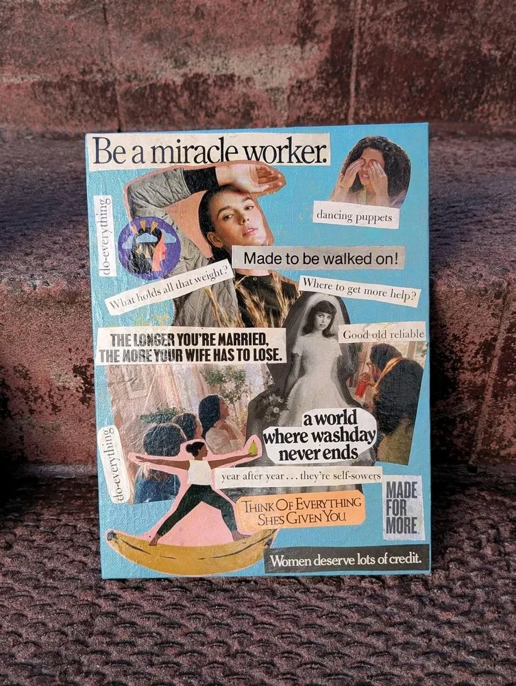 Collage on a sky-blue canvas. A woman shields her eyes, a bride from the 1950s stands in white, and a woman in a yoga pose balances on a banana. Cut-out phrases include Be a miracle worker, Made to be walked on!, a world where washday never ends, do-everything, and Women deserve lots of credit.