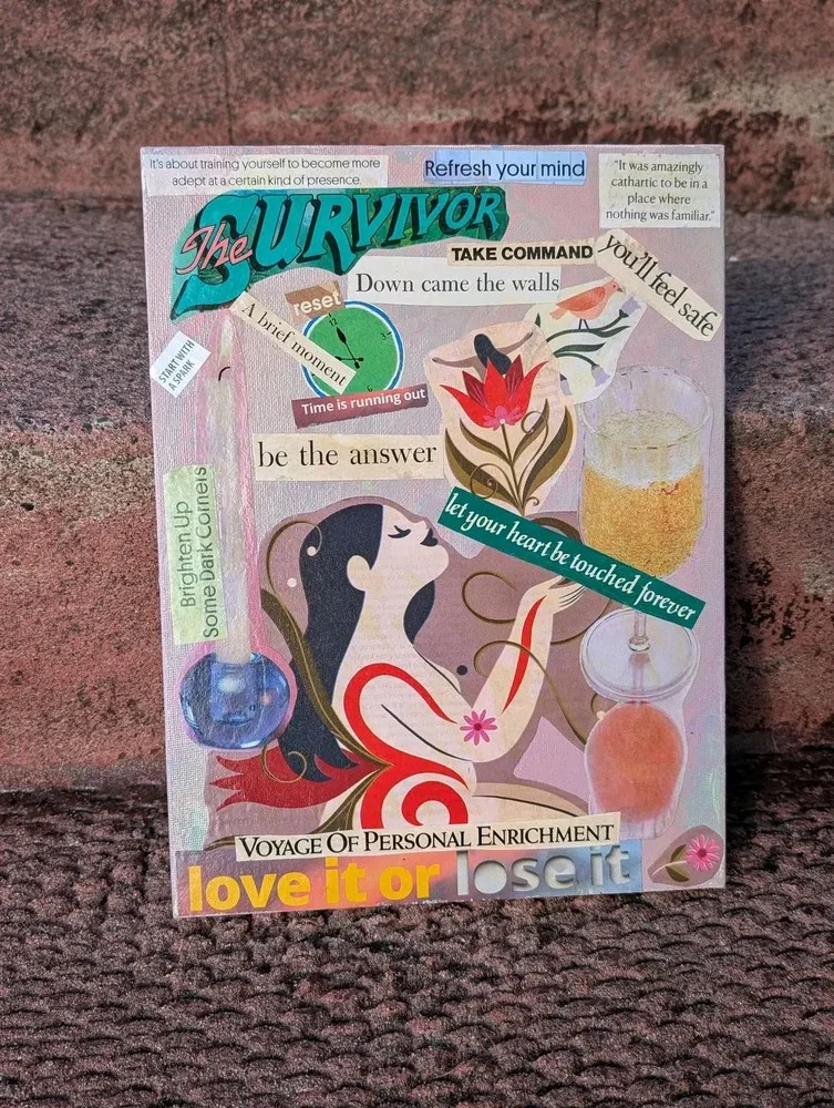 Collage on a pale pink ground. A stylised woman with long dark hair lifts a glass toward a red flower, beside a tall candle, a clock and a small bird. Cut-out phrases include The Survivor, Down came the walls, be the answer, let your heart be touched forever, and love it or lose it.
