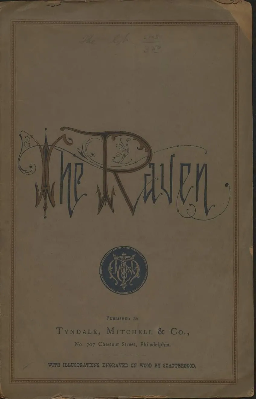 The worn paper cover of a small book, its title THE RAVEN drawn in tall flourished capitals with a bird worked into the letters, over a circular monogram and the imprint of Tyndale, Mitchell & Co. of Philadelphia. Along the bottom, in small capitals: with illustrations engraved on wood by Scattergood.
